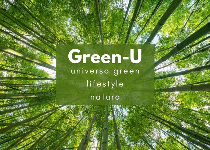 Green-U: tutto quello che c’è da sapere (o quasi) sull’Universo Green, nuovi stili di vita e Natura  