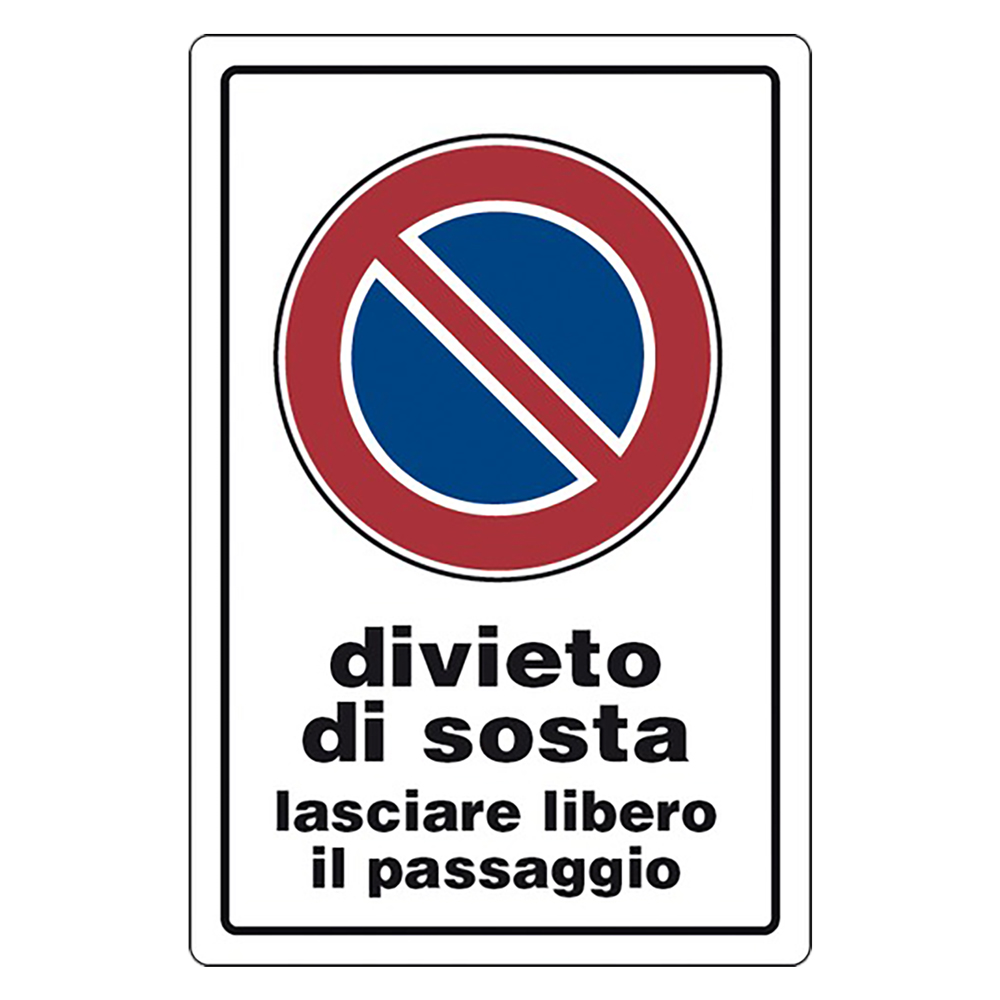 CARTELLO SEGNALETICA DIVIETO DI SOSTA LASCIARE LIBERO PASSAGGIO  - EUROSIGNALS - 3